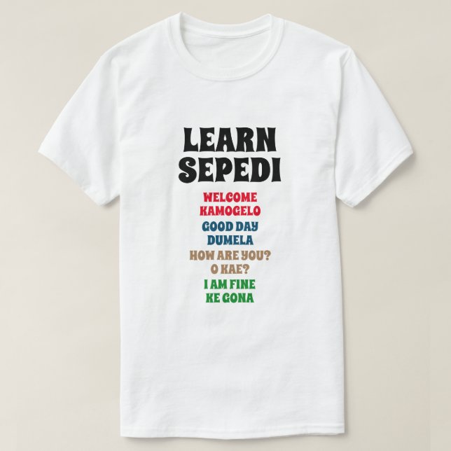 Camiseta Aprenda Sepedi - Bem-vindo, Bom Dia, Como Está? (Frente do Design)