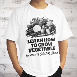 Camiseta Aprender A Cultivar Vegetais Em Vez De Eleger