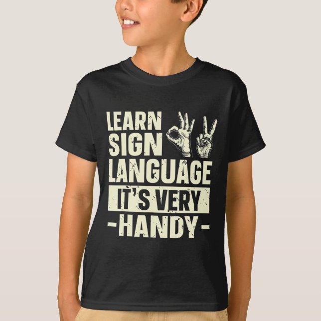 Camiseta Aprender a linguagem de sinais É muito útil a cons (Frente)