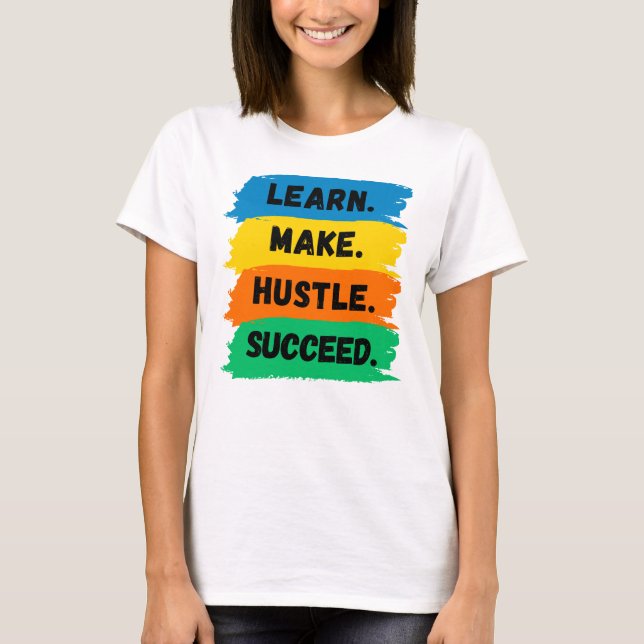 Camiseta Aprender, Fazer, Hustle, Suceder, Slogan motivacio (Frente)