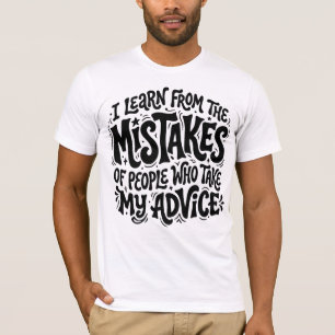 Camiseta Aprendo com os Erros das Pessoas que Tomaram meu A