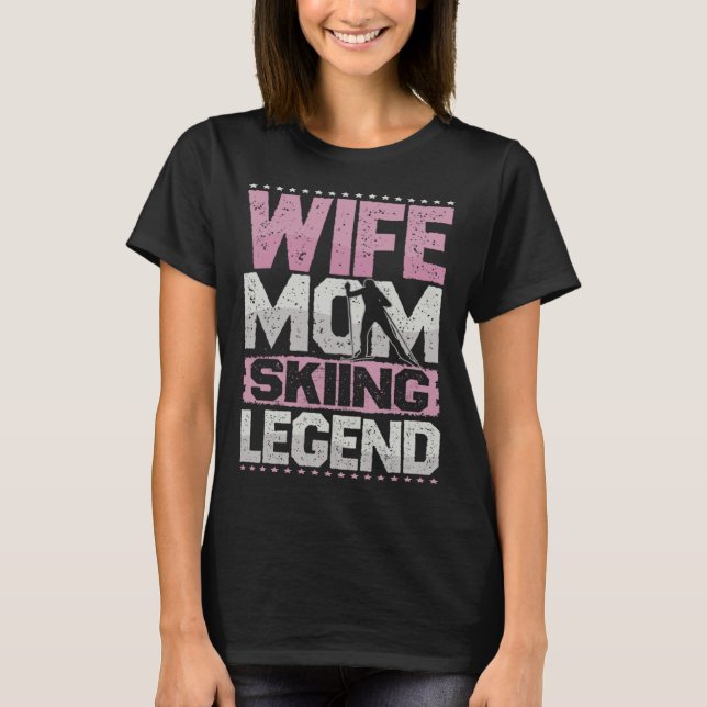 Camiseta Après Ski Wife Mom Skiing Legend Skiing Women (Frente)