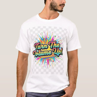 Camiseta apresentada como "Turn The Volume Up"