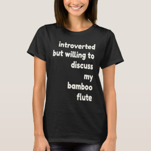 Camiseta Apresentado Disposto a Discutir Entrada de Flutos