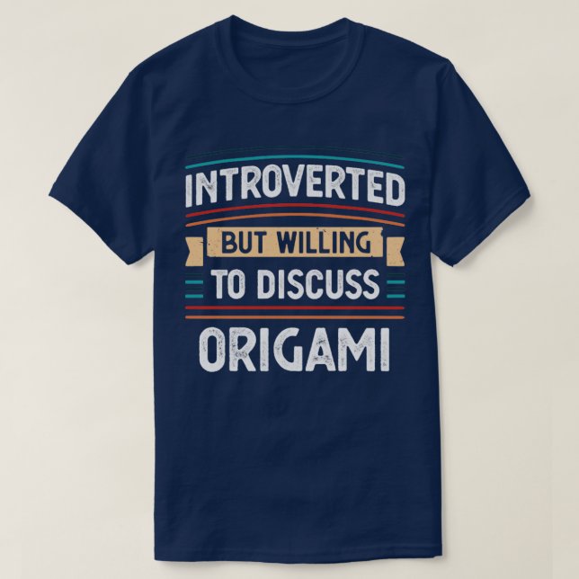 Camiseta Apresentado disposto a discutir Origami (Frente do Design)