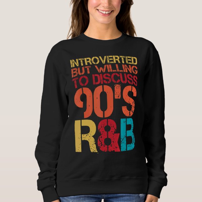 Camiseta Apresentado, mas disposto a discutir 90s Rnb R&b I (Frente)