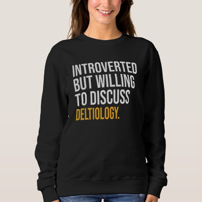 Camiseta Apresentado, Mas Disposto A Discutir A Deltiologia (Frente)