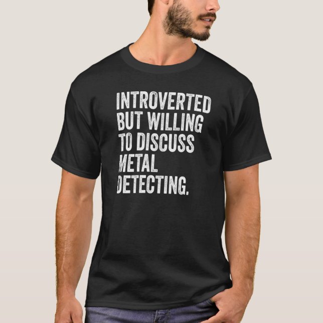 Camiseta Apresentado, Mas Disposto A Discutir A Detecção De (Frente)