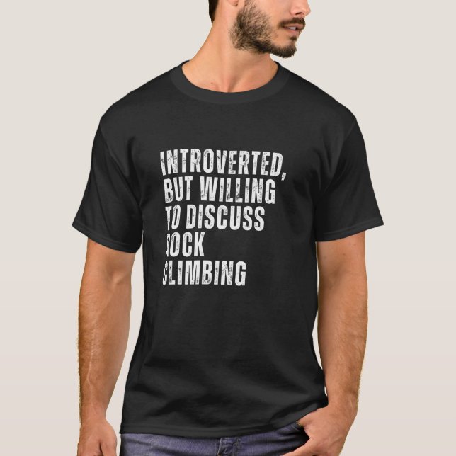 Camiseta Apresentado, mas disposto a discutir a escalada de (Frente)