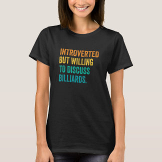 Camiseta Apresentado, Mas Disposto A Discutir A Piscina Bil