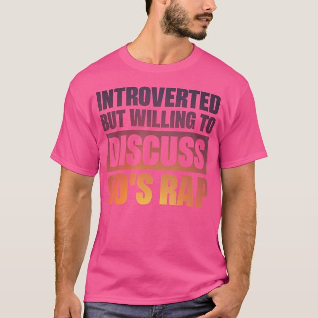 Camiseta Apresentado, Mas Disposto A Discutir A Rap Dos 90 (Frente)
