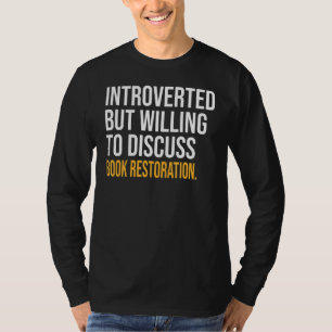 Camiseta Apresentado, Mas Disposto A Discutir A Restauração