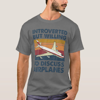 Camiseta Apresentado Mas Disposto A Discutir Aviões
