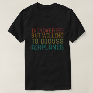 Camiseta Apresentado, mas disposto a discutir aviões com gr