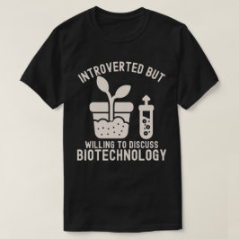 Camiseta Apresentado mas disposto a discutir biotecnologia