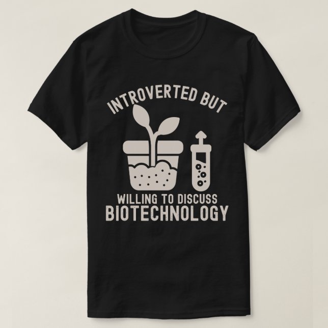Camiseta Apresentado mas disposto a discutir biotecnologia (Frente do Design)
