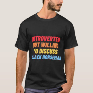 Camiseta Apresentado, mas disposto a discutir BOJACK HORSEM