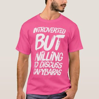 Camiseta Apresentado, Mas Disposto A Discutir Capybaras