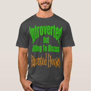 Camiseta Apresentado Mas Disposto A Discutir Casas Assombra