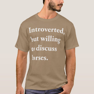 Camiseta Apresentado mas disposto a discutir cavalos Engraç