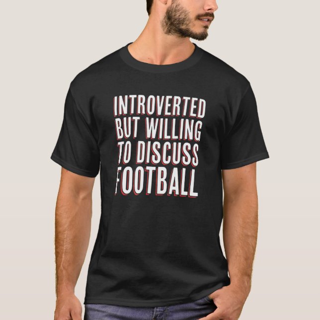 Camiseta Apresentado Mas Disposto A Discutir Engraçado Fute (Frente)