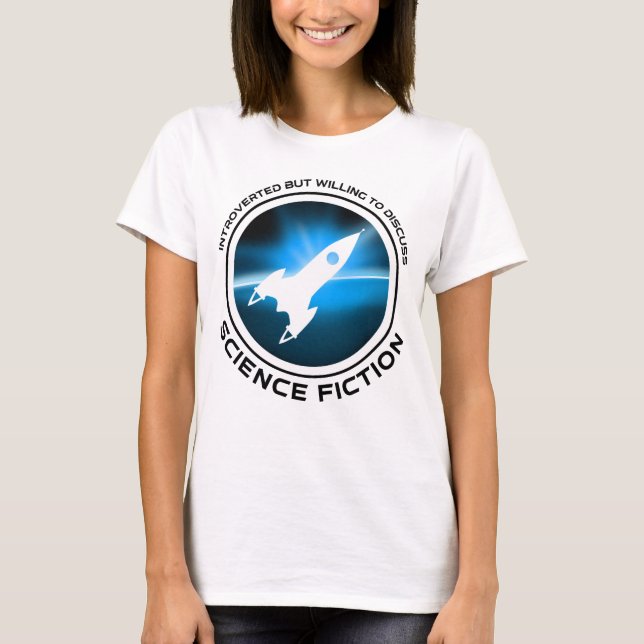 Camiseta Apresentado, Mas Disposto A Discutir Ficção Cientí (Frente)