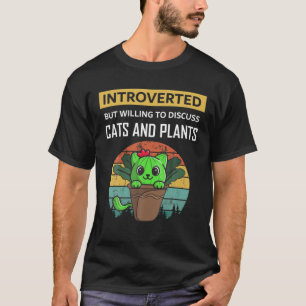 Camiseta Apresentado Mas Disposto A Discutir Gatos E Planta