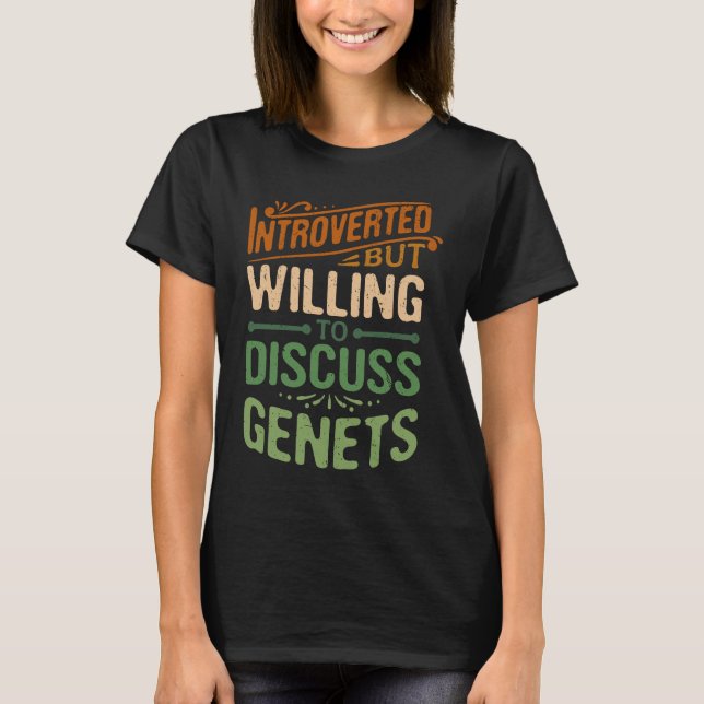 Camiseta Apresentado, Mas Disposto A Discutir Genetas Anima (Frente)