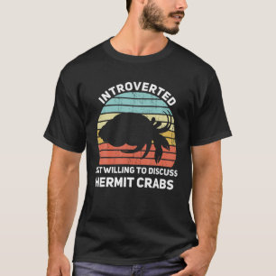 Camiseta Apresentado, Mas Disposto A Discutir Hermit Crabs 