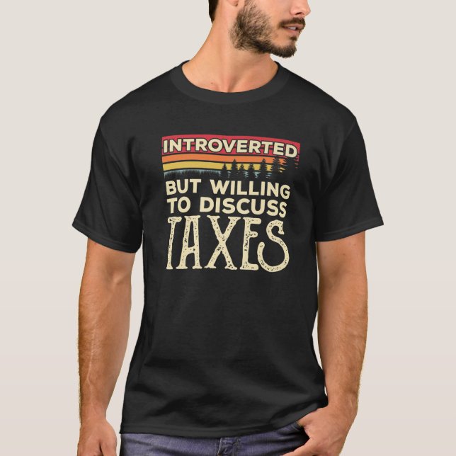 Camiseta Apresentado Mas Disposto A Discutir Impostos Engra (Frente)
