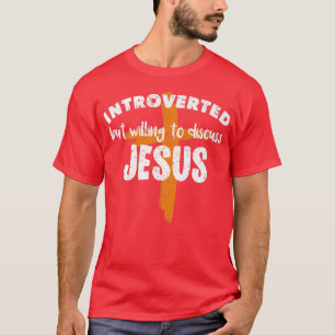 Camiseta Apresentado, Mas Disposto A Discutir Jesus Christi