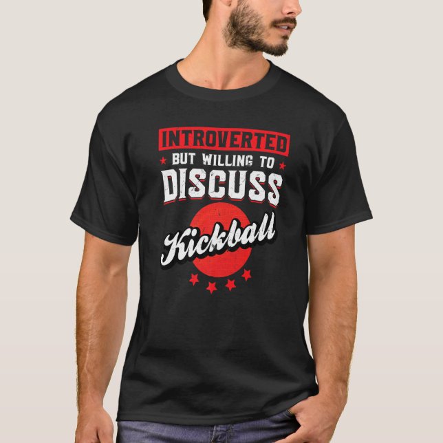 Camiseta Apresentado Mas Disposto A Discutir Kickball Kickb (Frente)