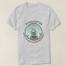 Camiseta Apresentado, Mas Disposto A Discutir Livros