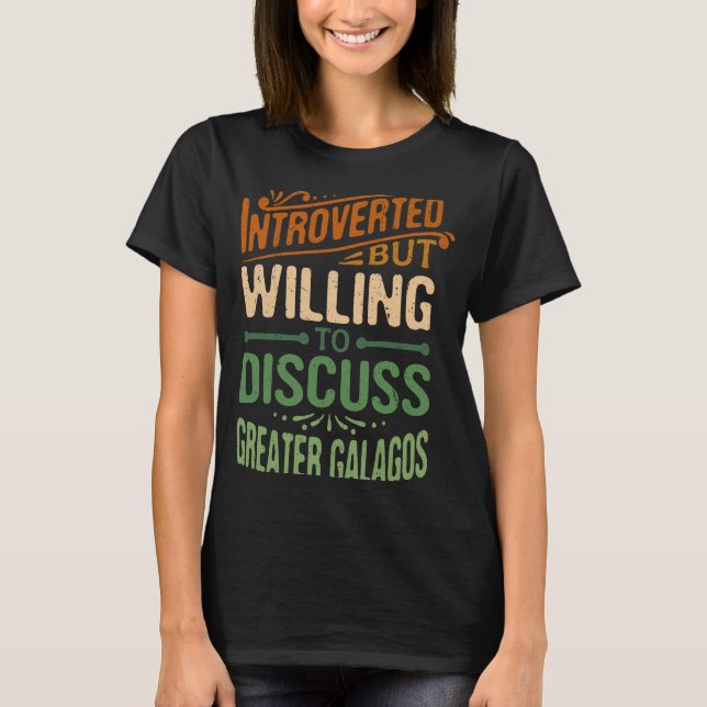 Camiseta Apresentado, Mas Disposto A Discutir Maiores Galag (Frente)