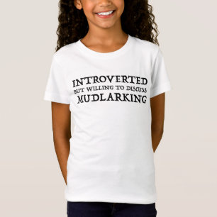 Camiseta Apresentado, Mas Disposto A Discutir Mudlarking