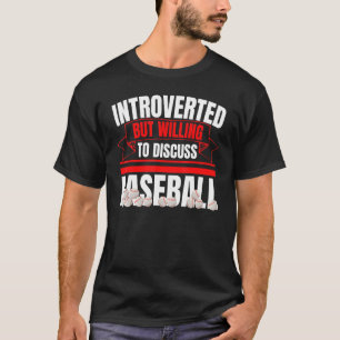 Camiseta Apresentado, Mas Disposto A Discutir O Beball Anti