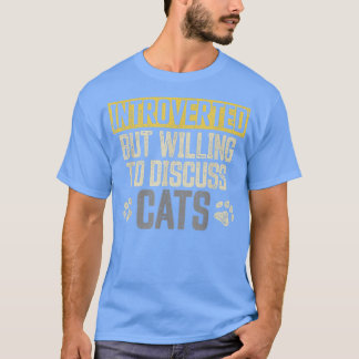 Camiseta Apresentado, mas disposto a discutir o "Cats Funny