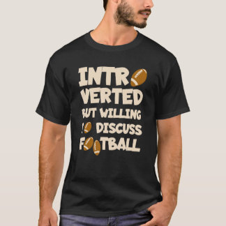 Camiseta Apresentado mas disposto a discutir o futebol amer