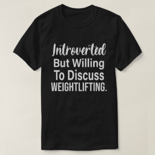 Camiseta Apresentado, Mas Disposto A Discutir O Levantament