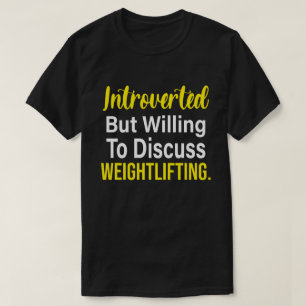 Camiseta Apresentado, Mas Disposto A Discutir O Levantament