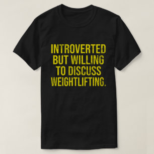 Camiseta Apresentado, Mas Disposto A Discutir O Levantament