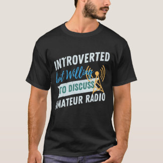 Camiseta Apresentado mas disposto a discutir o rádio amador