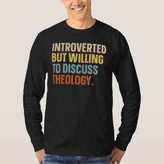 Camiseta Apresentado, Mas Disposto A Discutir O Retro De Te