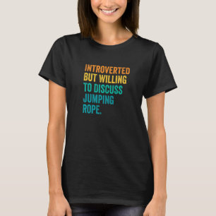 Camiseta Apresentado, Mas Disposto A Discutir O Salto Ro