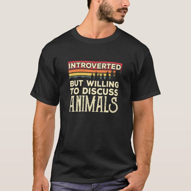 Camiseta Apresentado, Mas Disposto A Discutir Os Animais En (Frente)