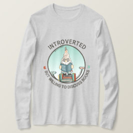 Camiseta Apresentado, Mas Disposto A Discutir Os Livros "T-