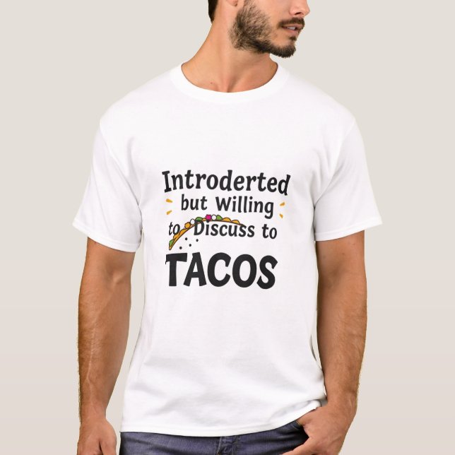Camiseta Apresentado mas disposto a discutir os Tacos (Frente)