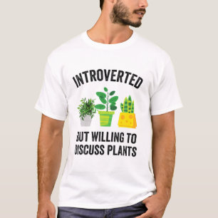 Camiseta Apresentado Mas Disposto A Discutir Plantas Engra