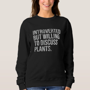 Camiseta Apresentado, Mas Disposto A Discutir Plantas Intro