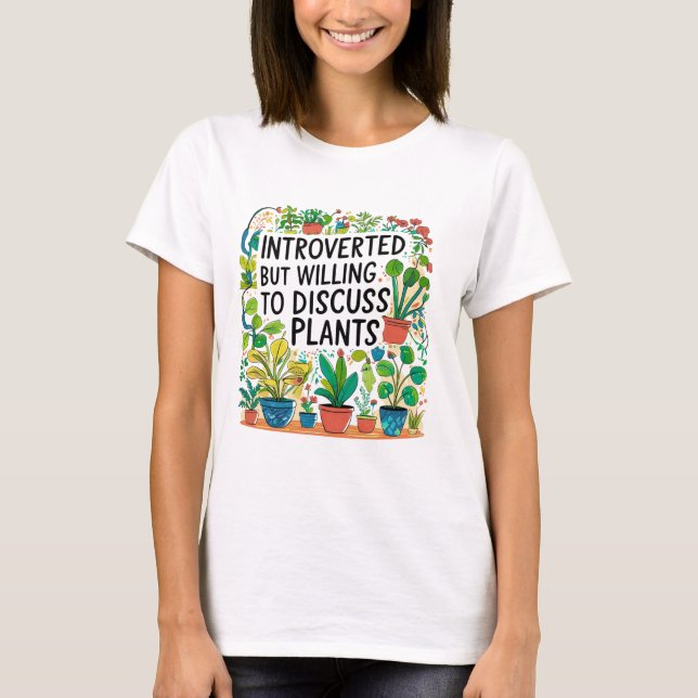 Camiseta Apresentado Mas Disposto A Discutir Plantas - Plan (Frente)